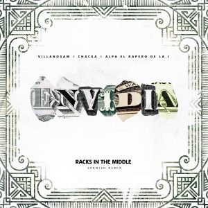 Villanosam ft Chacka y Alpa El Rapero De La I – Envidia (Racks in the Middle Remix)